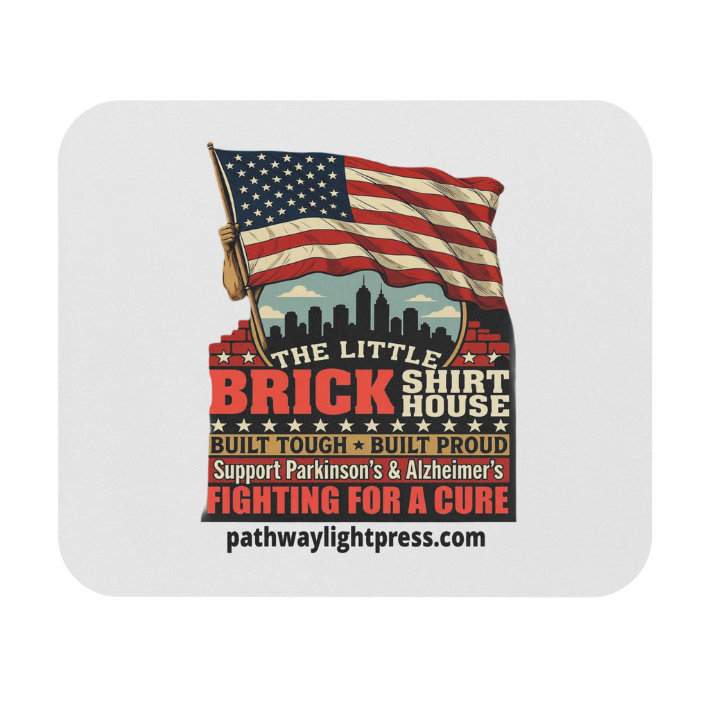 Support Parkinson's & Alzheimer's Mouse Pad — 'The Little Brick Shirt House' Patriotic Fundraiser