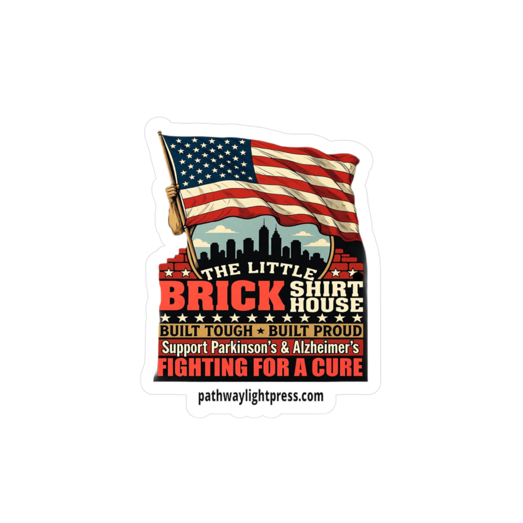 Kiss-Cut Vinyl Decal — 'The Little Brick Shirt House' American Flag Support Sticker (Fighting for a Cure)